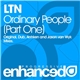 LTN - Ordinary People (Part One)