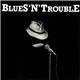 Blues 'N' Trouble - Blues 'N' Trouble