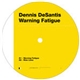 Dennis DeSantis - Warning Fatigue