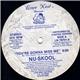 Nu-Skool - You're Gonna Miss Me