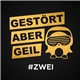 Gestört aber GeiL - #ZWEI