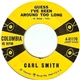 Carl Smith - Guess I’ve Been Around Too Long / Goodnight Mister Sun