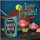 Smooth Beans - At Low Fyah!