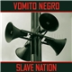 Vomito Negro - Slave Nation