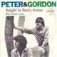 Peter & Gordon - Knight In Rusty Armor