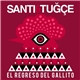 Santi & Tuğçe - El Regreso Del Gallito